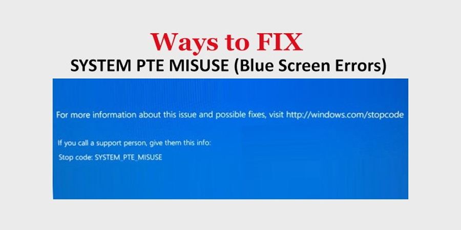 Solutions-to-Fix-SYSTEM-PTE-MISUSE-Blue-Screen-of-Death-Error
