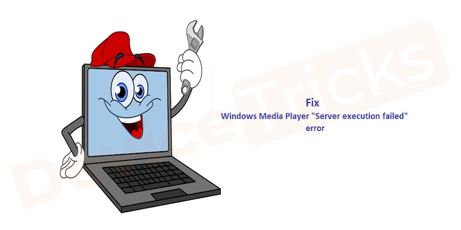 How-to-Fix-Windows-Media-Player-Error-Server-execution-failed