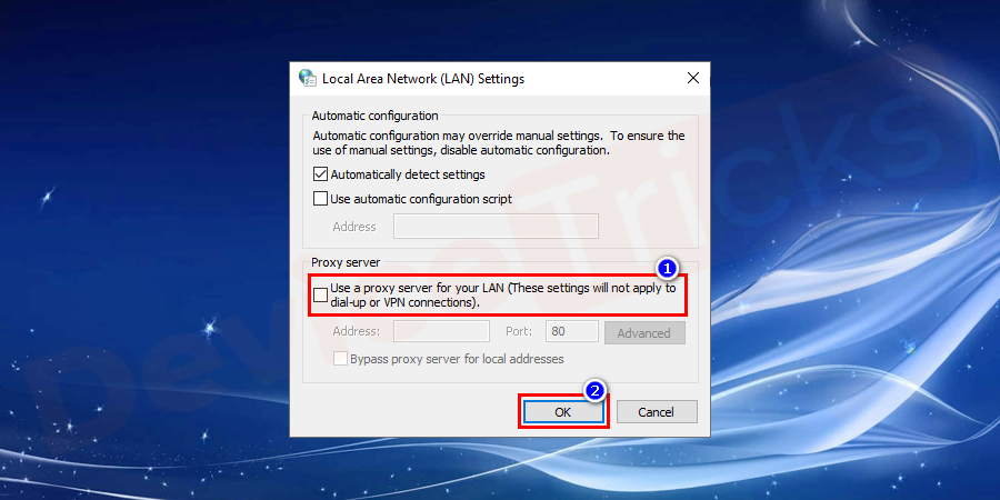 uncheck-the-option-Use-proxy-server-for-LAN-and-click-OK-to-confirm-changes