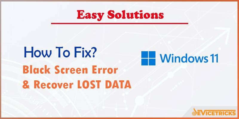 Fix-Windows-11-Black-Screen-Error-Recover-Lost-Data-Device-Tricks