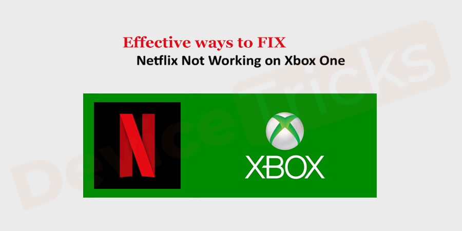 Solutions-to-Fix-Netflix-Not-Working-on-Xbox-One-Issue
