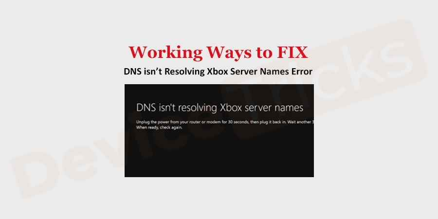 How-to-fix-DNS-isnt-Resolving-Xbox-Server-Names-Error