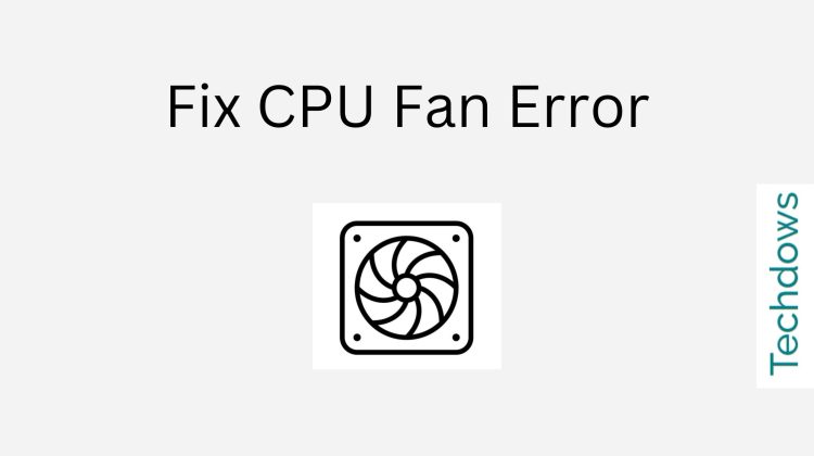 How-to-Fix-CPU-Fan-Error-750x420-1