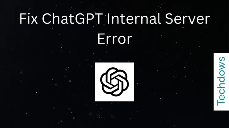Fix-ChatGPT-Internal-Server-Error-750x420.webp