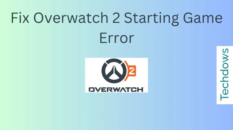 Overwatch-2-Starting-Game-Error-750x420.webp