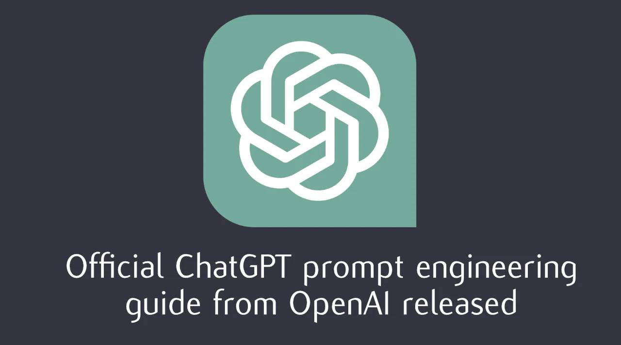 Official-ChatGPT-prompt-engineering-guide-from-OpenAI-now-available.webp-1